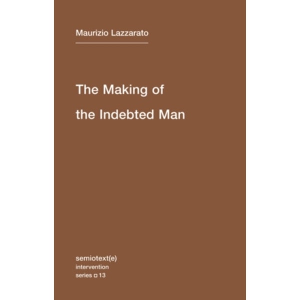 The Making of the Indebted Man (häftad, eng)