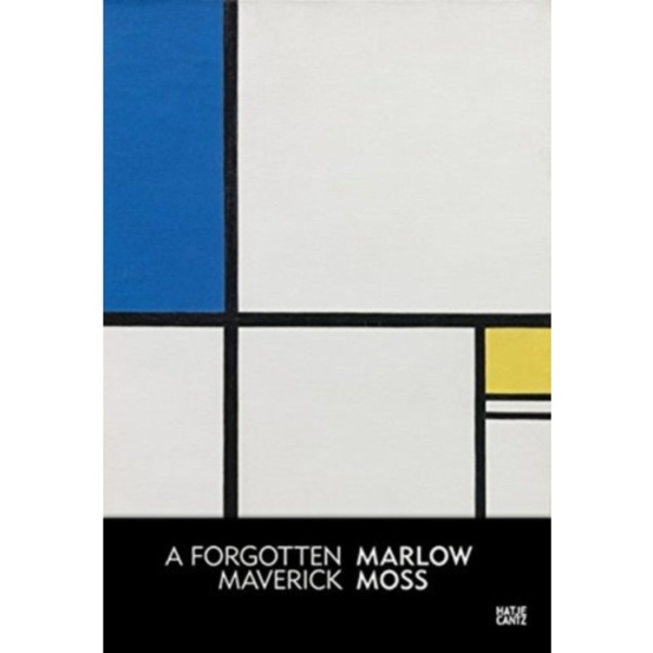 Marlow Moss: A Forgotten Maverick (inbunden, ger)