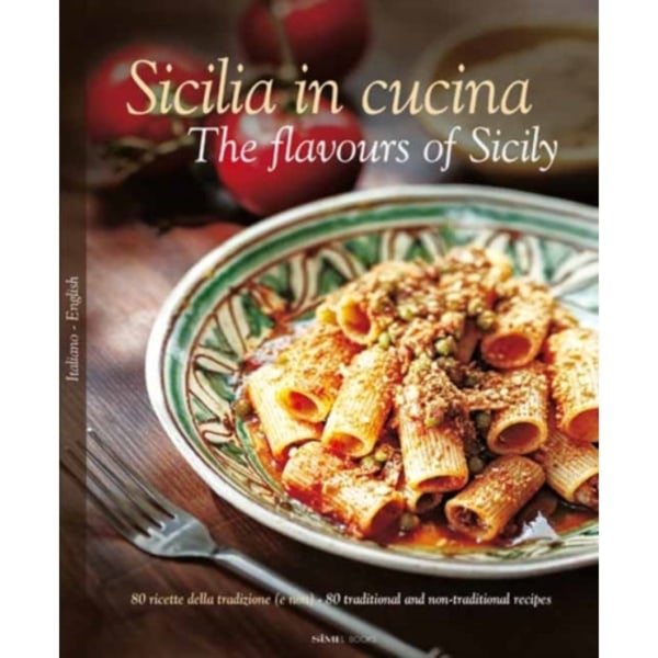 Sicilia in Cucina - The flavours of Sicily (inbunden, eng)