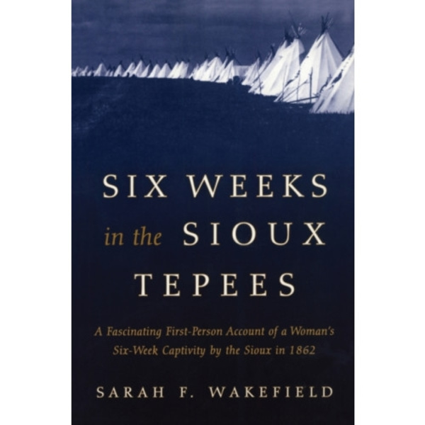 Six Weeks in the Sioux Tepees (häftad, eng)