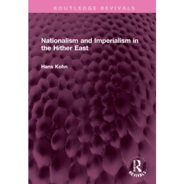 Nationalism and Imperialism in the Hither East (inbunden, eng)