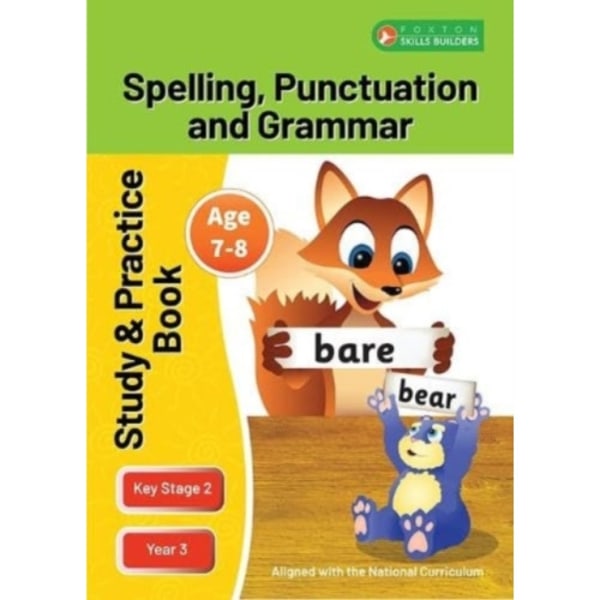 KS2 Spelling, Grammar & Punctuation Study and Practice Book for Ages 7-8 (Year 3) Perfect for learning at home or use in the classroom (häftad, eng)
