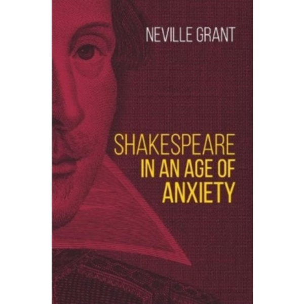 Shakespeare in an Age of Anxiety (häftad, eng)