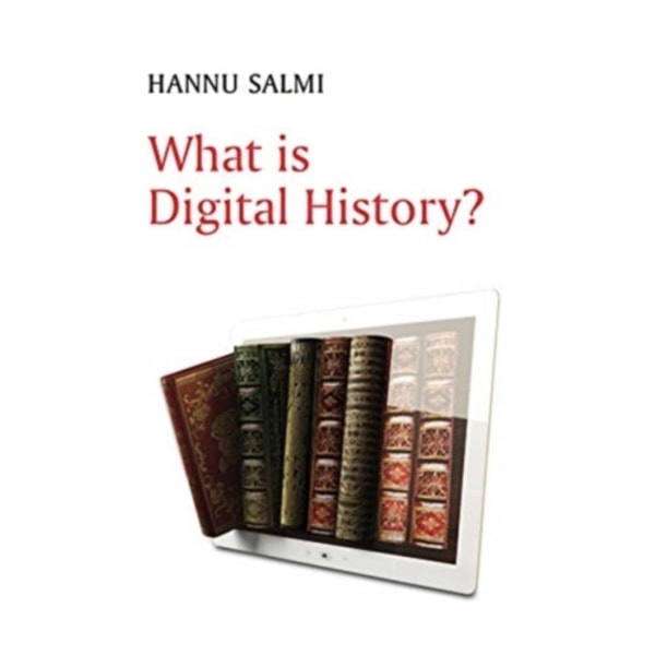 What is Digital History? (häftad, eng)