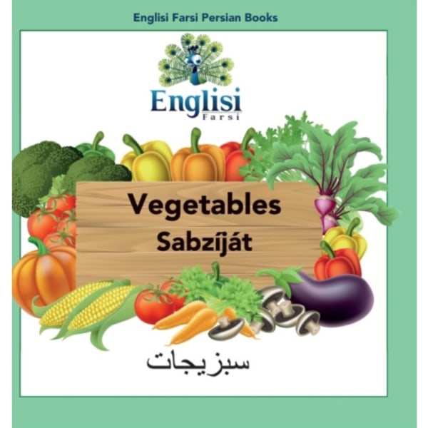 Englisi Farsi Persian Books Vegetables Sabzijat (inbunden, eng)