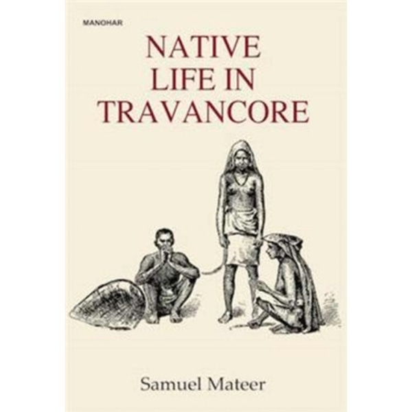 Native Life in Travancore (inbunden, eng)