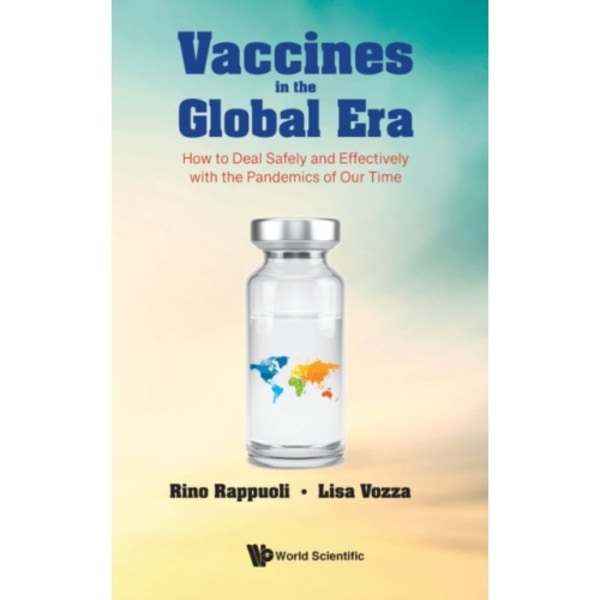 Vaccines In The Global Era: How To Deal Safely And Effectively With The Pandemics Of Our Time (inbunden, eng)