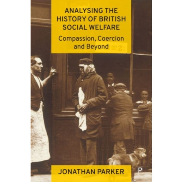 Analysing the History of British Social Welfare (inbunden, eng)