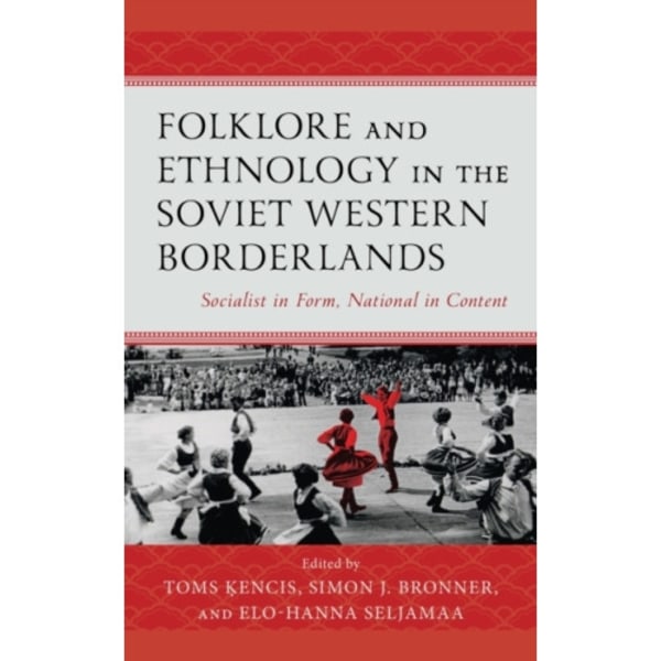 Folklore and Ethnology in the Soviet Western Borderlands (inbunden, eng)