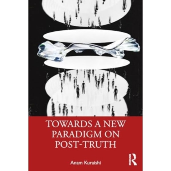 Towards a New Paradigm on Post-truth (häftad, eng)