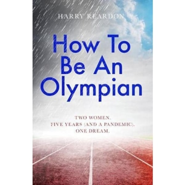 How To Be An Olympian (häftad, eng)