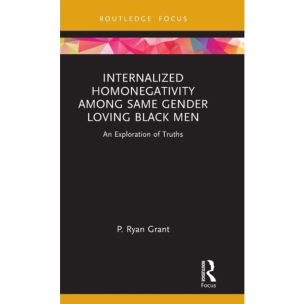 Internalized Homonegativity Among Same Gender Loving Black Men (inbunden, eng)