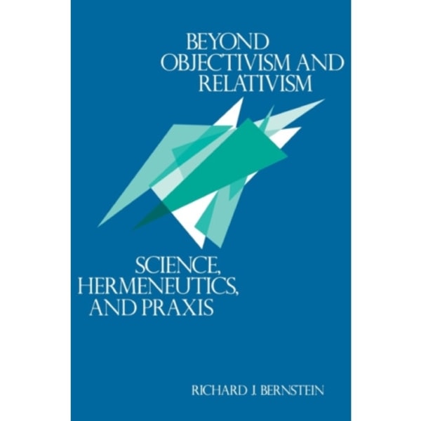 Beyond Objectivism and Relativism (häftad, eng)