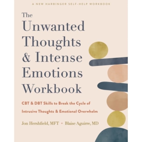 The Unwanted Thoughts and Intense Emotions Workbook (häftad, eng)