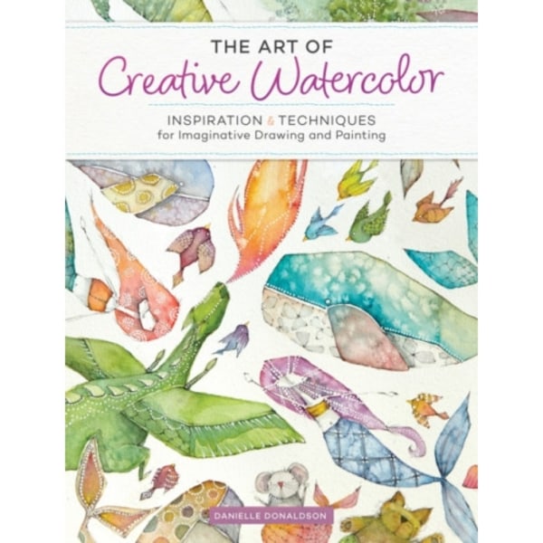 The Art of Creative Watercolor (häftad, eng)