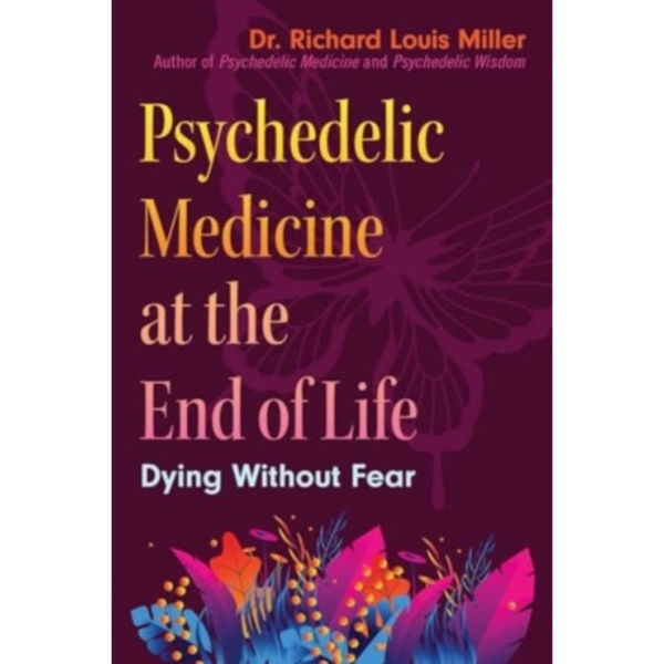 Psychedelic Medicine at the End of Life (häftad, eng)