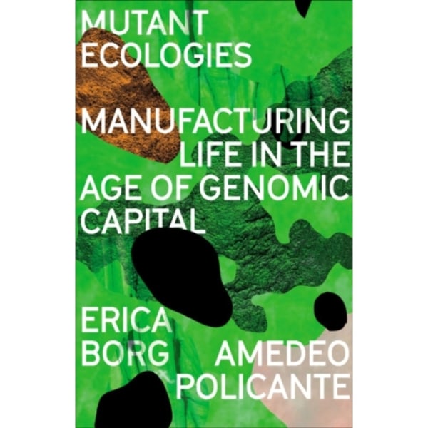 Mutant Ecologies (häftad, eng)