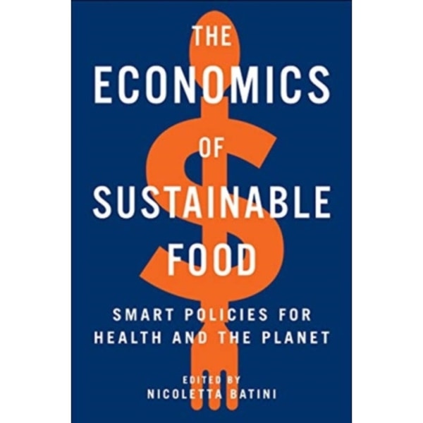 The Economics of Sustainable Food (häftad, eng)