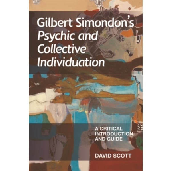 Gilbert Simondon's Psychic and Collective Individuation (häftad, eng)