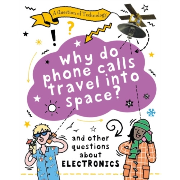 A Question of Technology: Why Do Phone Calls Travel into Space? (häftad, eng)