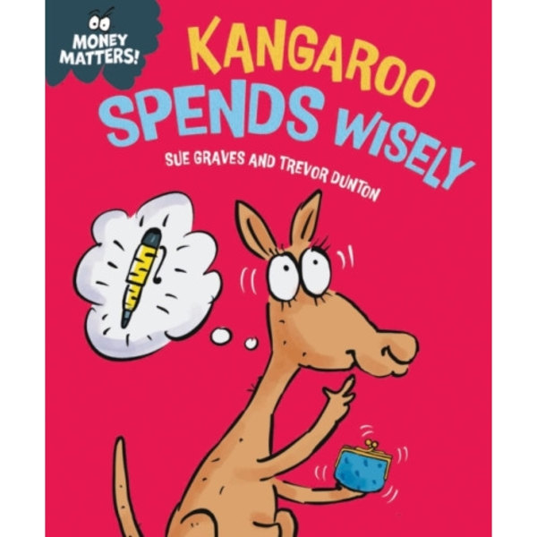 Money Matters: Kangaroo Spends Wisely (inbunden, eng)