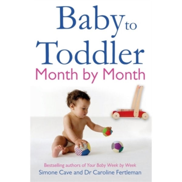 Baby to Toddler Month By Month (häftad, eng)