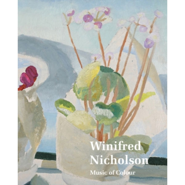 Winifred Nicholson Music of Colour (häftad, eng)