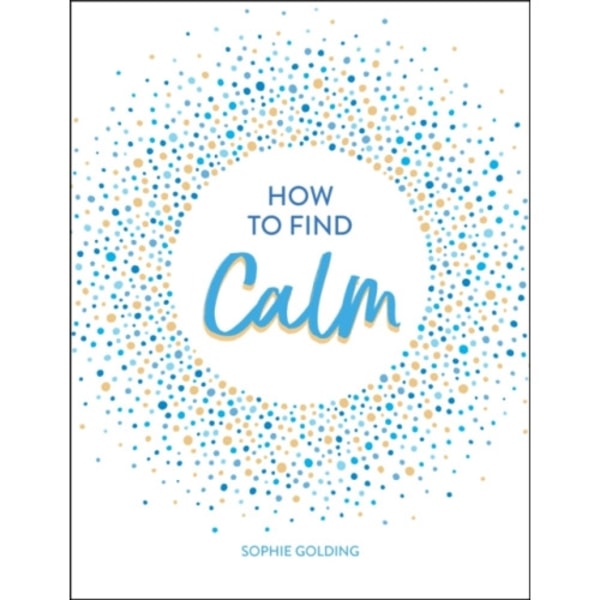 How to Find Calm (inbunden, eng)