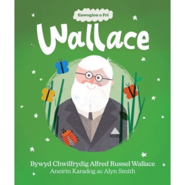 Enwogion o Fri: Wallace - Bywyd Chwilfrydig Alfred Russel Wallace (häftad, wel)