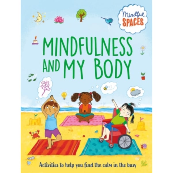 Mindful Spaces: Mindfulness and My Body (häftad, eng)