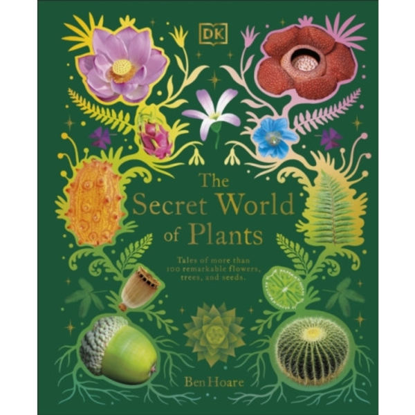 The Secret World of Plants (inbunden, eng)