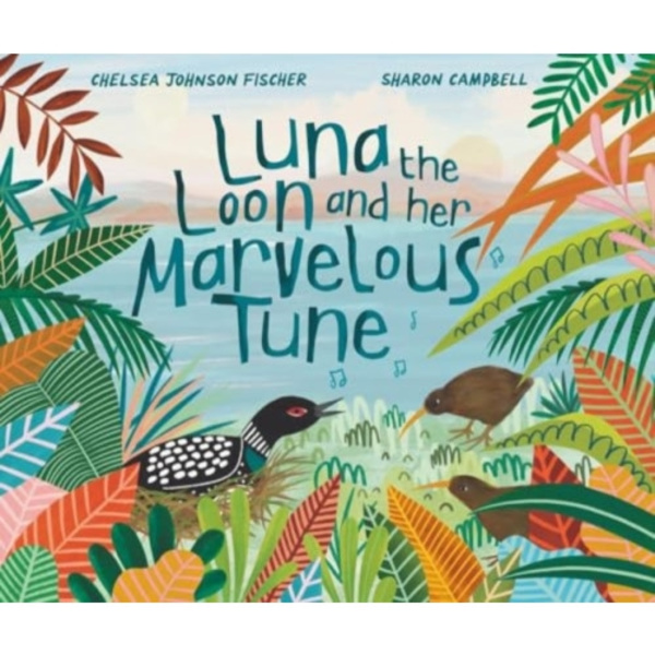 Luna the Loon and Her Marvelous Tune (inbunden, eng)