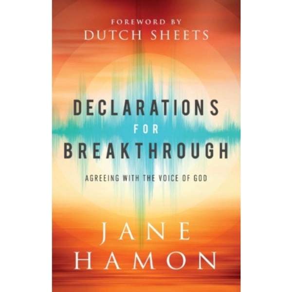 Declarations for Breakthrough – Agreeing with the Voice of God (häftad, eng)