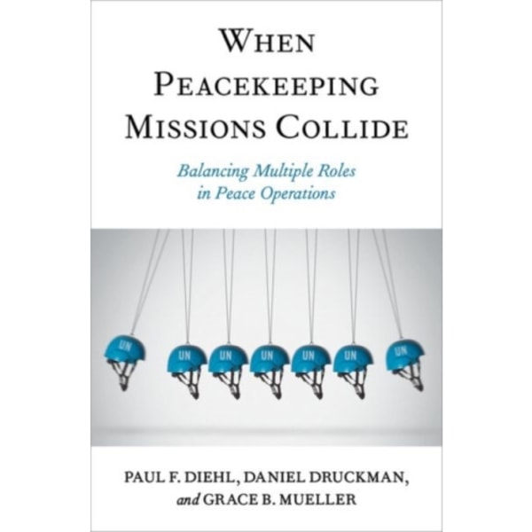 When Peacekeeping Missions Collide (häftad, eng)