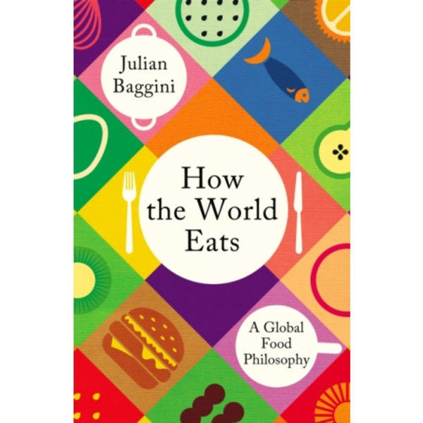 How the World Eats (inbunden, eng)