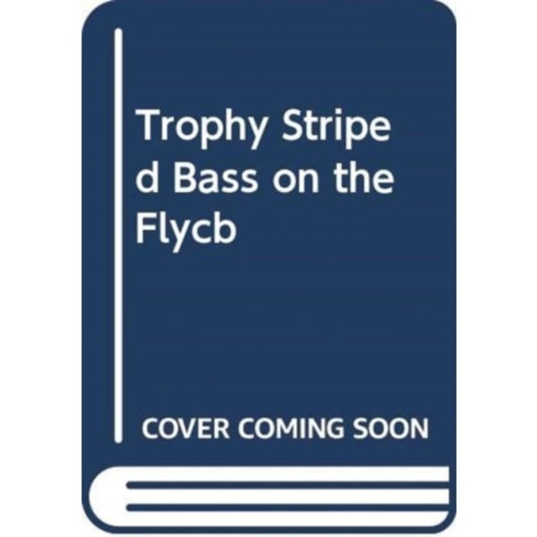 Fly Fishing for Trophy Striped Bass (inbunden, eng)