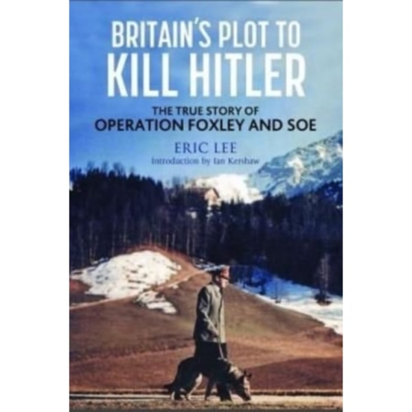 Britain's Plot to Kill Hitler (inbunden, eng)