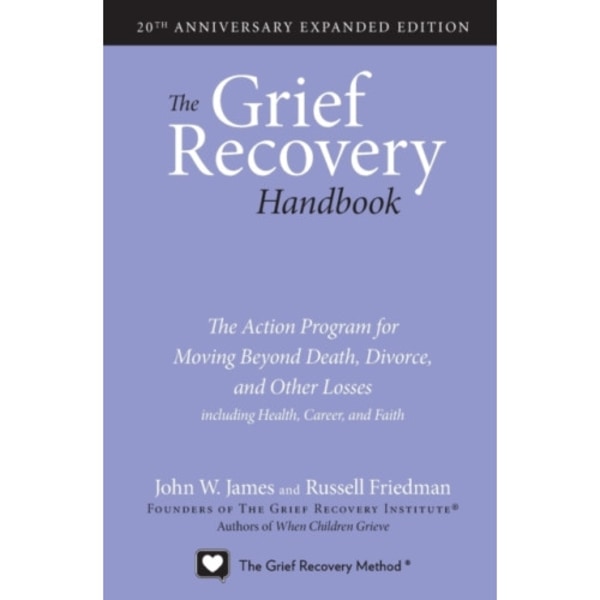 The Grief Recovery Handbook, 20th Anniversary Expanded Edition (häftad, eng)