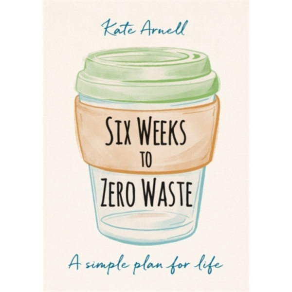 Six Weeks to Zero Waste (häftad, eng)