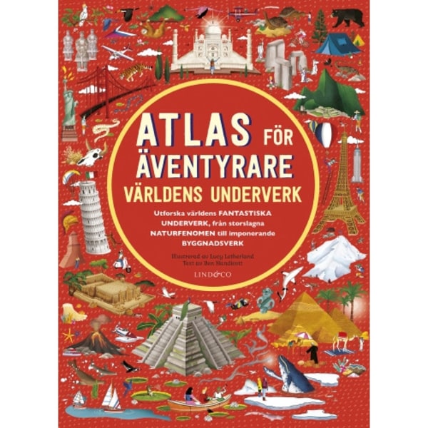 Atlas för äventyrare : Världens underverk. (inbunden)