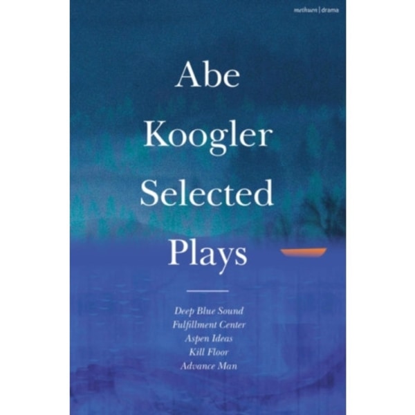 Abe Koogler Selected Plays (häftad, eng)