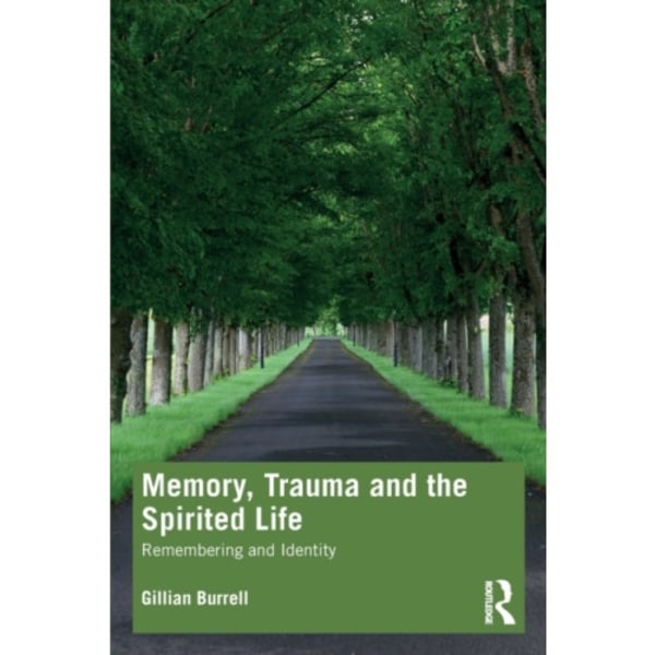 Memory, Trauma and the Spirited Life (häftad, eng)