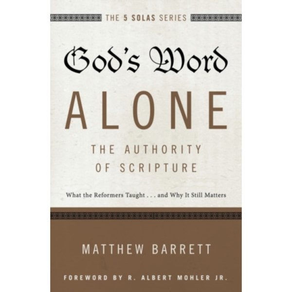 God's Word Alone---The Authority of Scripture (häftad, eng)