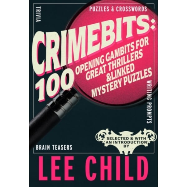 Crimebits: 100 Opening Gambits for Great Thrillers (inbunden, eng)