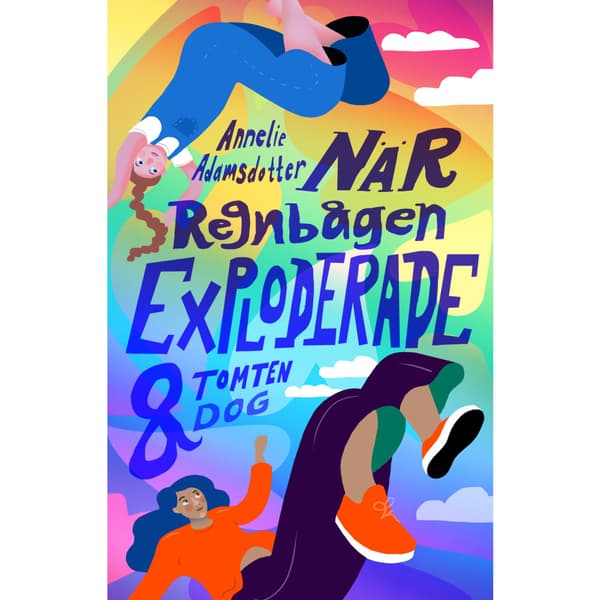 När regnbågen exploderade och tomten dog (inbunden)