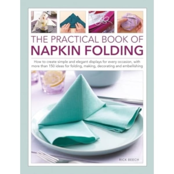 Napkin Folding, The Practical Book of (inbunden, eng)