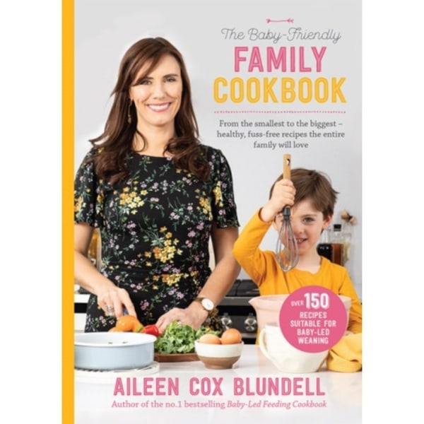 The Baby Friendly Family Cookbook (inbunden, eng)