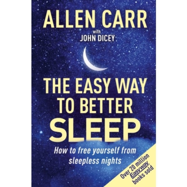 Allen Carr's Easy Way to Better Sleep (häftad, eng)