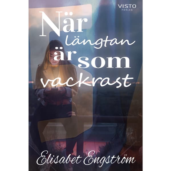 När längtan är som vackrast (inbunden)