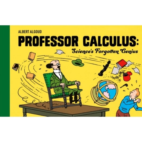 Professor Calculus: Science's Forgotten Genius (inbunden, eng)